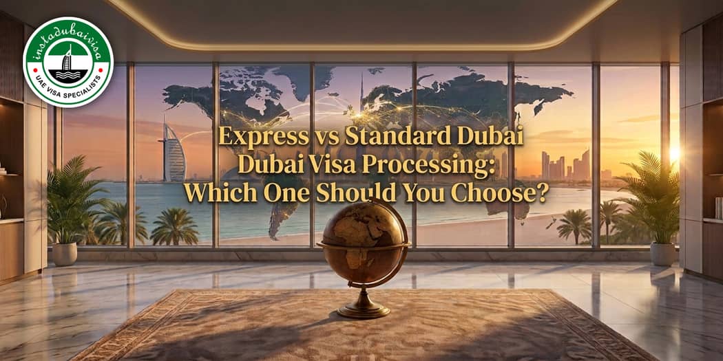 Express vs Standard Dubai Visa Processing: Which One Should You Choose?
